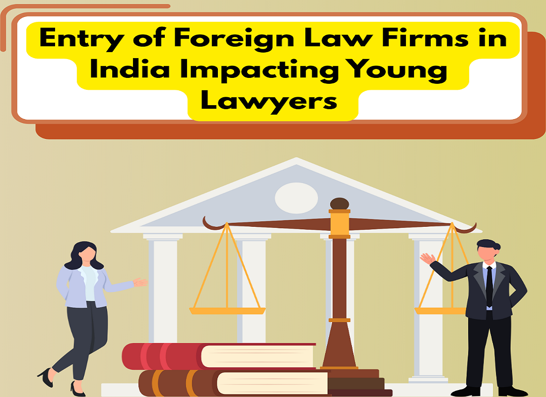 How does the entry of foreign law firms in India impact young lawyers