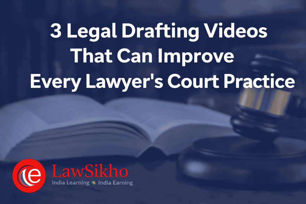 "Enhance your legal drafting skills with these 3 videos for lawyers, featuring LawSikho branding and legal practice imagery."