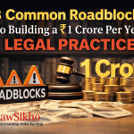Image depicting 3 common roadblocks lawyers face in building a ₹1 Crore per year legal practice, featuring roadblock signs, a judge's gavel, stacks of gold coins, and the LawSikho logo.