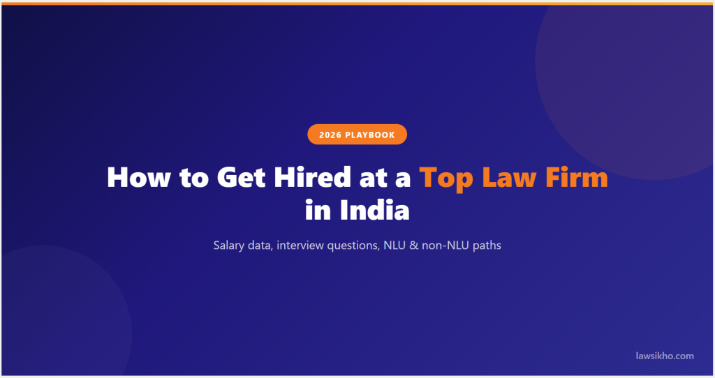 How to Get Hired at a Top Law Firm in India (2026 Playbook)