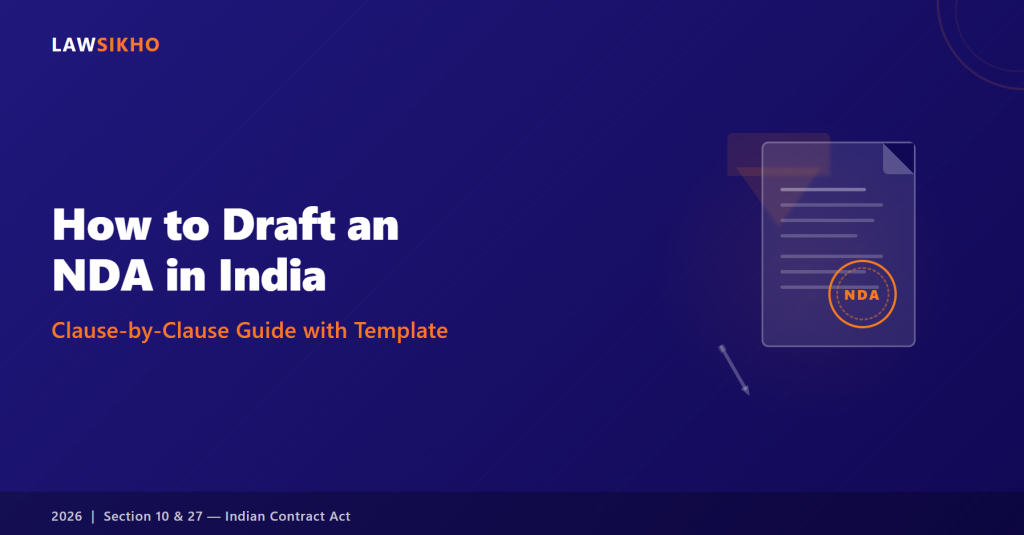 How to Draft NDA in India: Clause-by-Clause Guide & Template 2026