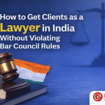 Feature image showing how a lawyer in India can get clients without violating Bar Council rules, with gavel, Indian flag, and legal symbols.