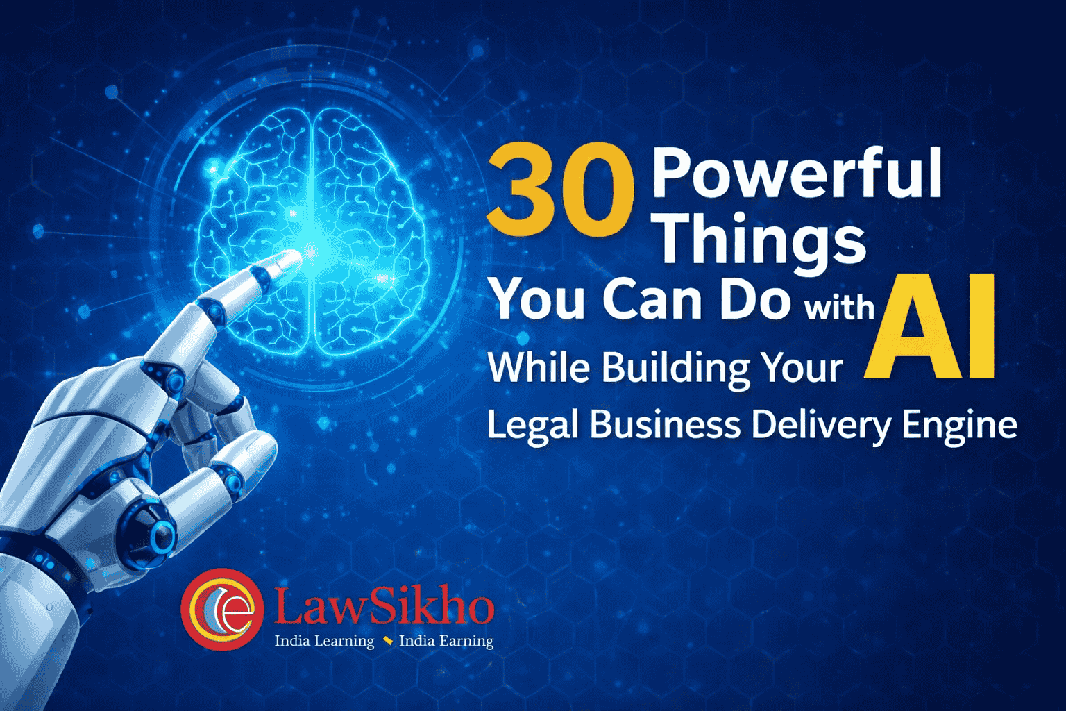 Featured image showcasing '30 Powerful Things You Can Do with AI While Building Your Legal Business Delivery Engine' with a futuristic AI brain graphic and a robotic hand, along with the LawSikho logo.