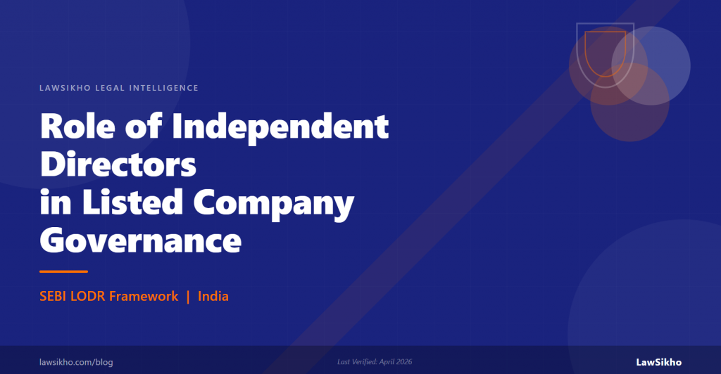 Role of Independent Directors in Listed Company Governance: SEBI LODR Framework