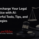 Supercharge Your Legal Practice with AI: Powerful Tools, Tips, and Strategies featuring gavel and scales of justice with LawSikho logo. Discover AI tools that enhance productivity and streamline legal tasks.