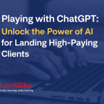 A professional digital graphic showcasing the title 'Playing with ChatGPT: Unlock the Power of AI for Landing High-Paying Clients' with LawSikho's logo in the bottom left corner, symbolizing AI-driven client acquisition for lawyers.