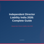 Guide on Independent Director liability in India 2026 covering safe harbour and SEBI rules.