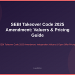 Guide to SEBI Takeover Code 2025 Amendment regarding independent valuers and open offer pricing.