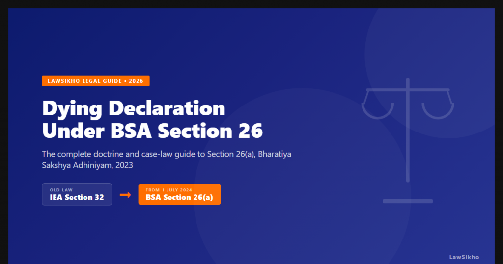 Dying declaration under BSA Section 26 complete guide, covering Section 26(a) of the Bharatiya Sakshya Adhiniyam, 2023, with a scales-of-justice motif and an IEA Section 32 to BSA Section 26(a) transition anchor