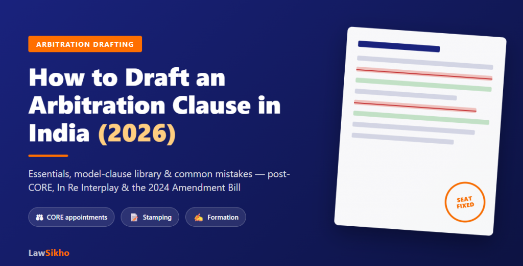 How to Draft an Arbitration Clause in India (2026)