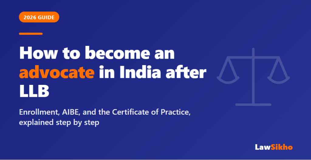 How to Become an Advocate in India After LLB (2026)
