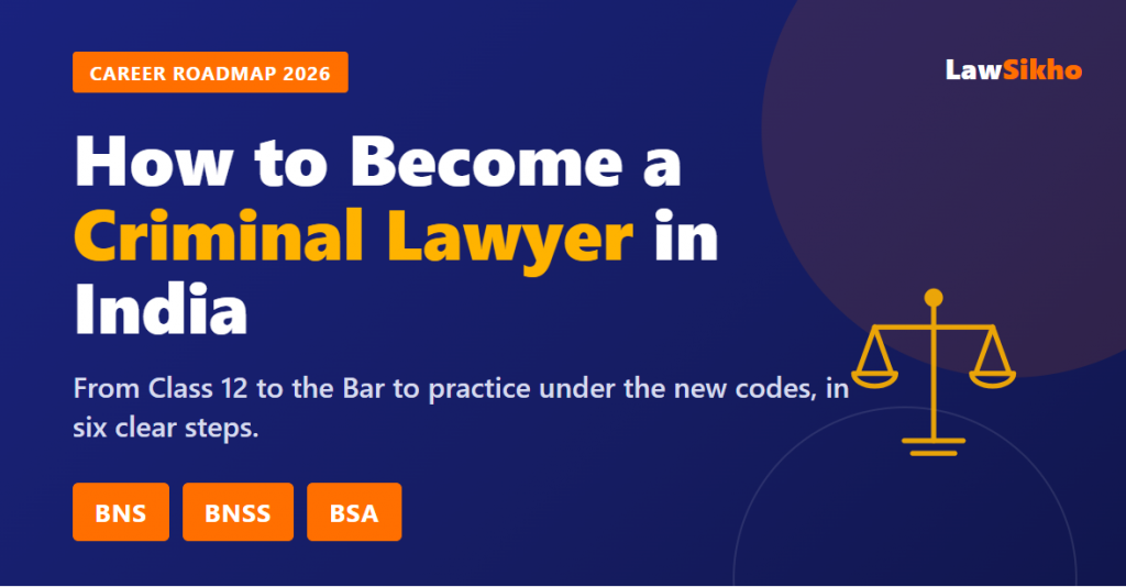How to Become a Criminal Lawyer in India (2026 Guide)