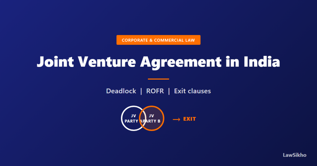 Joint venture agreement in India: deadlock resolution, right of first refusal, and exit clauses