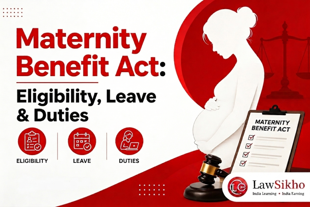 Maternity Benefit Act: Eligibility, Leave & Duties