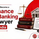 How to Become a Finance and Banking Lawyer in India