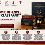 Why Economic Offences Are a “Class Apart”: How Bail Jurisprudence Differs