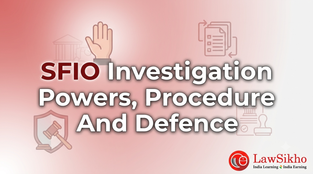 SFIO Investigation Powers, Procedure And Defence
