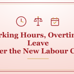 Working Hours, Overtime & Leave Under Labour Codes 2026