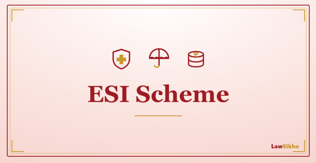 ESI Scheme: Eligibility, Contribution & Benefits