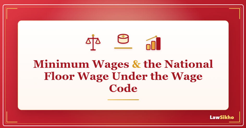 Minimum Wages & the National Floor Wage: Wage Code 2026