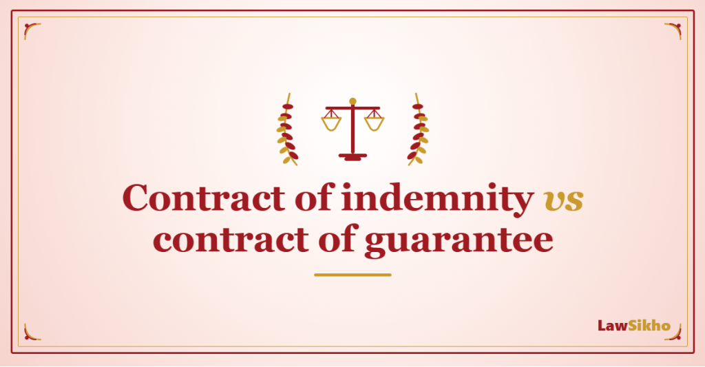Contract of Indemnity vs Guarantee: Differences